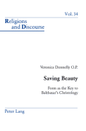 Saving Beauty: Form as the Key to Balthasar's Christology - Francis, James M M (Editor), and Donnelly, Veronica