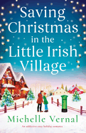 Saving Christmas in the Little Irish Village: An addictive cozy holiday romance