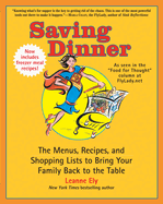 Saving Dinner: The Menus, Recipes, and Shopping Lists to Bring Your Family Back to the Table