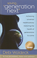 Saving...Generation Next: Achieving Universal Healthcare by Restoring the Health of the Generations to Come