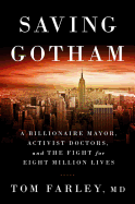 Saving Gotham: A Billionaire Mayor, Activist Doctors, and the Fight for Eight Million Lives