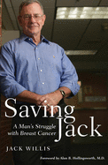 Saving Jack: A Man's Struggle with Breast Cancer