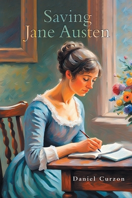 Saving Jane Austen - Curzon, Daniel