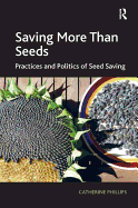 Saving More Than Seeds: Practices and Politics of Seed Saving