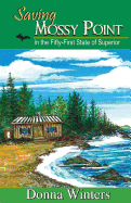 Saving Mossy Point: In the Fifty-First State of Superior