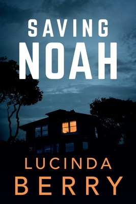 Saving Noah - Berry, Lucinda