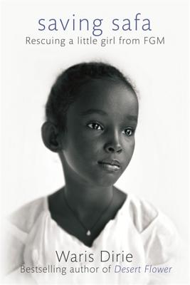 Saving Safa: Rescuing a Little Girl from FGM - Dirie, Waris