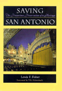 Saving San Antonio: The Precarious Preservation of a Heritage