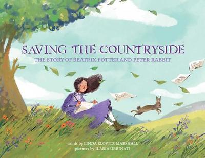 Saving the Countryside: The Story of Beatrix Potter and Peter Rabbit - Marshall, Linda