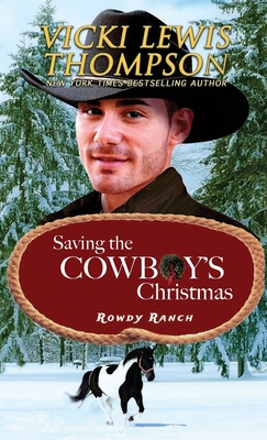 Saving the Cowboy's Christmas - Thompson, Vicki Lewis