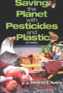 Saving the Planet Through Pesticides and Plastics