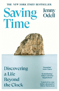 Saving Time: Discovering a Life Beyond the Clock (THE NEW YORK TIMES BESTSELLER)