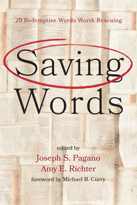 Saving Words - Pagano, Joseph S (Editor), and Richter, Amy E (Editor), and Curry, Michael B (Foreword by)