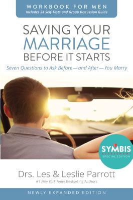 Saving Your Marriage Before It Starts Workbook for Men: Seven Questions to Ask Before---And After---You Marry - Parrott, Les And Leslie, Dr.