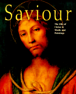 Saviour: The Life of Christ in Words and Paintings - Law, Philip