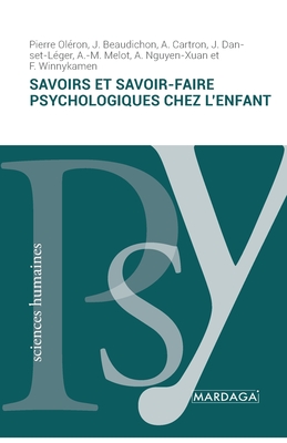 Savoirs et savoir-faire psychologiques chez l'enfant - Ol?ron, Pierre, and Beaudichon, J, and Cartron, A