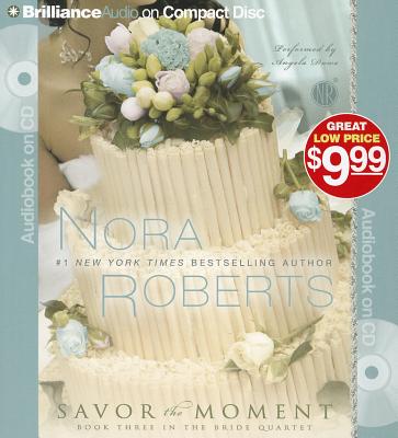 Savor the Moment - Roberts, Nora, and Dawe, Angela (Read by)