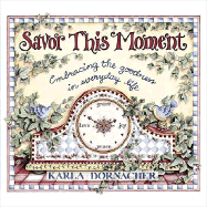 Savor This Moment: Embracing the Goodness in Everyday Life