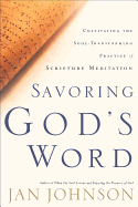 Savoring God's Word: Cultivating the Soul-Transforming Practice of Scripture Meditation