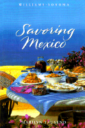 Savoring Mexico: Recipes and Reflections on Mexican Cooking