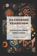 Savouring Tradition: A Journey into Classic Indian Cookery