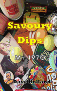 Savoury Dips: My 1970s