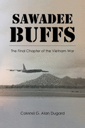 Sawadee Buffs: The Final Chapter of the Vietnam War