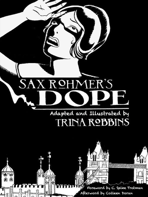 Sax Rohmer's Dope - Robbins, Trina, and Trotman, C. Spike (Foreword by), and Doran, Colleen (Afterword by)