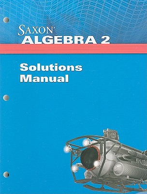 Saxon Algebra 2 Solution Manual - Saxon Publishers (Creator)