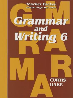 Saxon Grammar & Writing Grade 6 Teacher Packet - /Curtis, Hake, and Steck-Vaughn Company (Prepared for publication by)