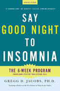 Say Good Night to Insomnia: The Six-Week, Drug-Free Program Developed at Harvard Medical School