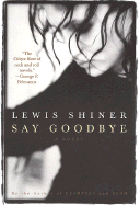 Say Goodbye: The Laurie Moss Story - Shiner, Lewis