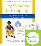 Say Goodbye to Being Shy: A Workbook to Help Kids Overcome Shyness