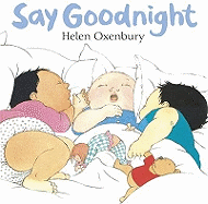 Say Goodnight: A First Book for Babies