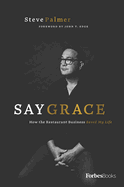 Say Grace: How the Restaurant Business Saved My Life
