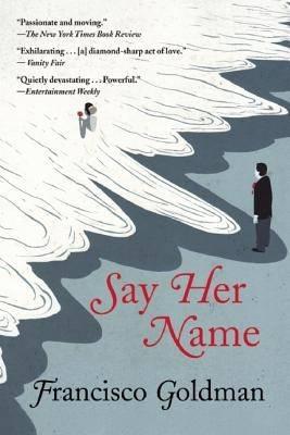 Say Her Name - Goldman, Francisco