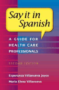 Say It in Spanish: A Guide for Health Care Professionals (Book with Audiocassette)