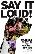Say It Loud!: Marxism and the Fight Against Racism