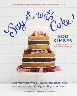 Say it with Cake - Kimber, Edd