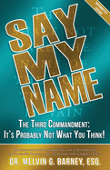 Say My Name: The Third Commandment: It's Probably Not What You Think!