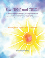 Say "NO!" and TELL!: A Health Education Approach to Training Grown-ups and Professionals in Personal Safety for Kids Learning at School, Sport and Youth Organizations