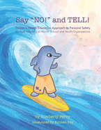 Say NO! and TELL!: Daxton's Health Education Approach to Personal Safety for Kids Learning at Home, School and Youth Organizations