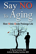 Say No to Aging: How Nitric Oxide (No) Prolongs Life