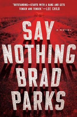 Say Nothing - Parks, Brad