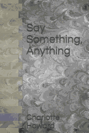 Say Something, Anything