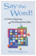 Say the Word!: A Guide to Improving Word Recognition Skills