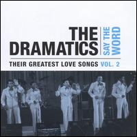 Say the Word: Their Greatest Love Songs, Vol. 2 - The Dramatics
