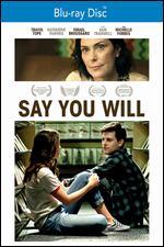 Say You Will [Blu-ray]
