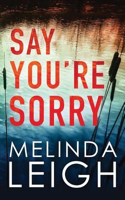 Say You're Sorry - Leigh, Melinda, and Dukehart, Cris (Read by)