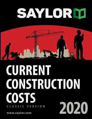 Saylor Current Construction Costs 2020 - Saylor, Lee, and Saylor, Brad, and Saylor, Natalie